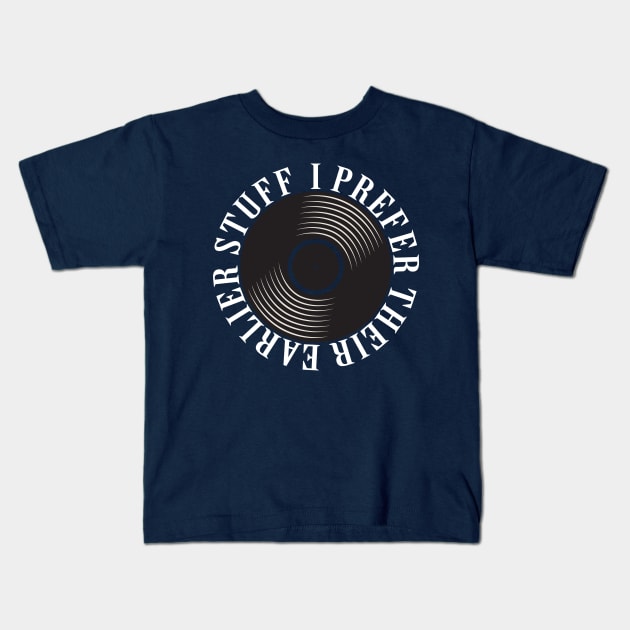 I prefer their earlier stuff Kids T-Shirt by PaletteDesigns